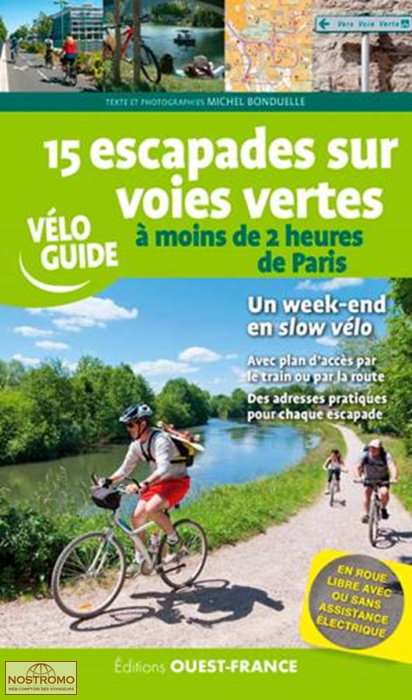 15 ESCAPADES SUR VOIES VERTES À MOINS DE 2 HEURES DE PARIS | Ouest-France cycling guide