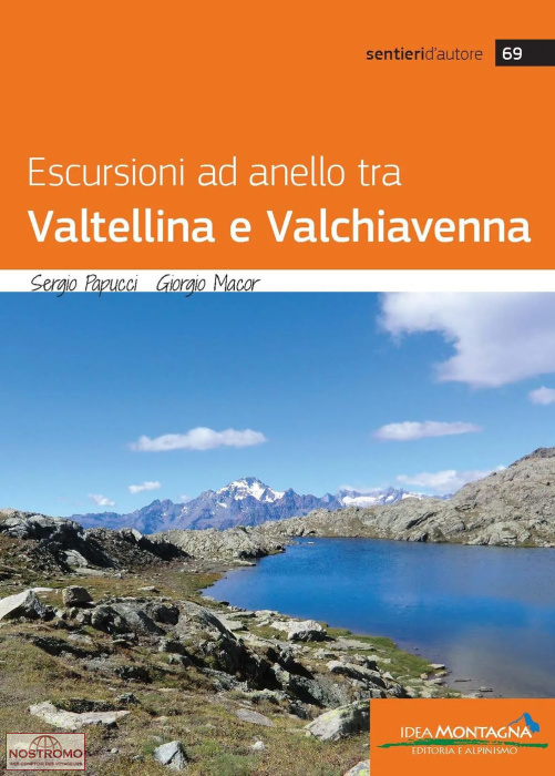 ESCURSIONI AD ANELLO TRA VALTELLINA E VALCHIAVENNA | guide de randonnée Idea Montagna