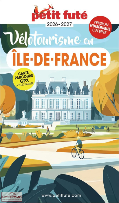 VÉLOTOURISME EN ÎLE-DE-FRANCE | guide de cyclotourisme le Petit Futé