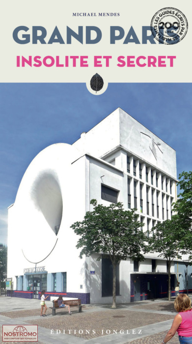 GRAND PARIS INSOLITE ET SECRET | Jonglez cultural guide