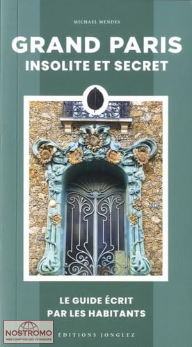 GRAND PARIS INSOLITE ET SECRET | guide culturel Jonglez