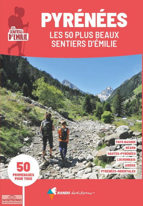 PYRÉNÉES - LES 50 PLUS BEAUX SENTIERS D'ÉMILIE | guide de randonnée Rando