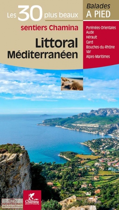 LITTORAL MÉDITERRANÉEN - LES 30 PLUS BEAUX SENTIERS | guide de randonnée Chamina