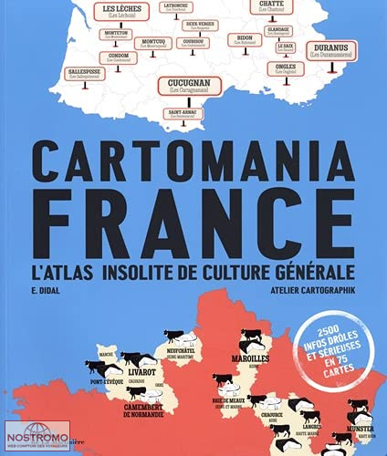 CARTOMANIA FRANCE - L'ATLAS INSOLITE DE CULTURE GÉNÉRALE