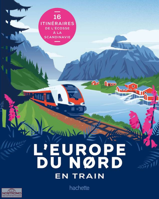 L'EUROPE DU NORD EN TRAIN | Hachette travel guide