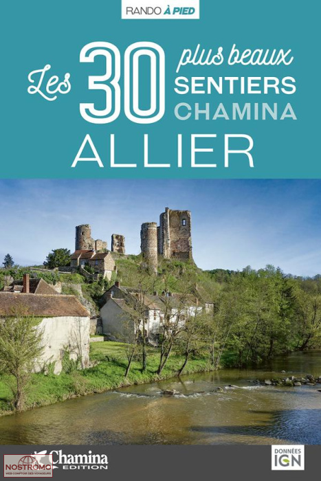 ALLIER - LES 30 PLUS BEAUX SENTIERS | guide de randonnée Chamina