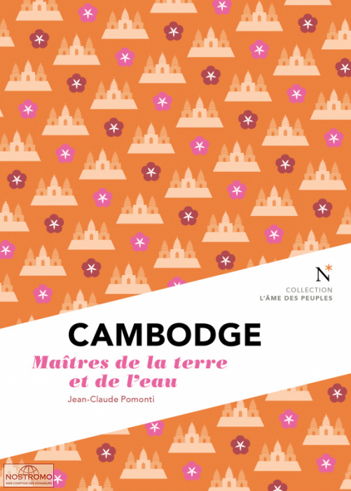 CAMBODGE - LES MAÎTRES DE LA TERRE ET DE L'EAU