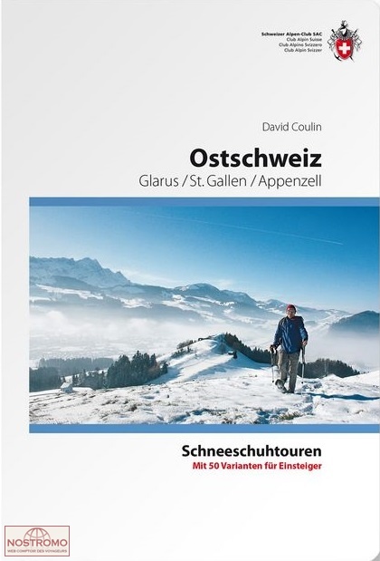 OSTSCHWEIZ SCHNEESCHUHTOUREN | guide de randonnée à raquettes CAS