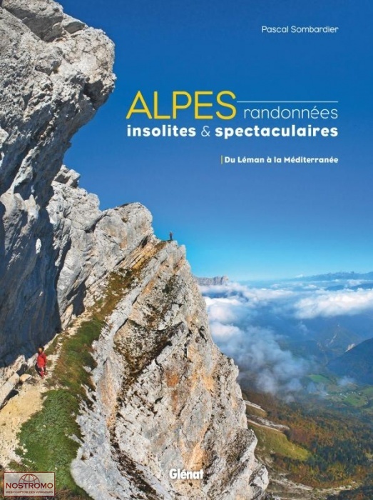 ALPES - RANDONNÉES INSOLITES ET SPECTACULAIRES | guide de randonnée Glénat