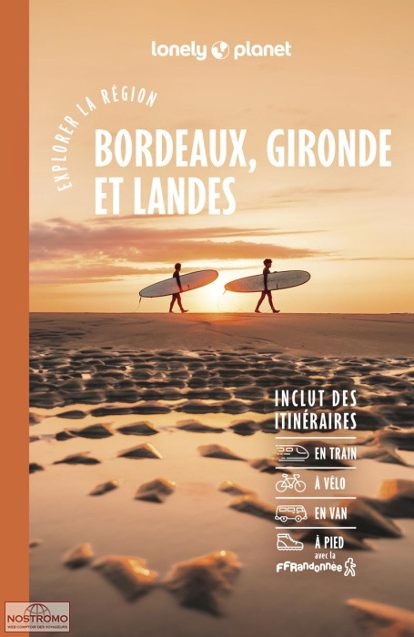 BORDEAUX, GIRONDE ET LANDES | guide touristique Lonely Planet