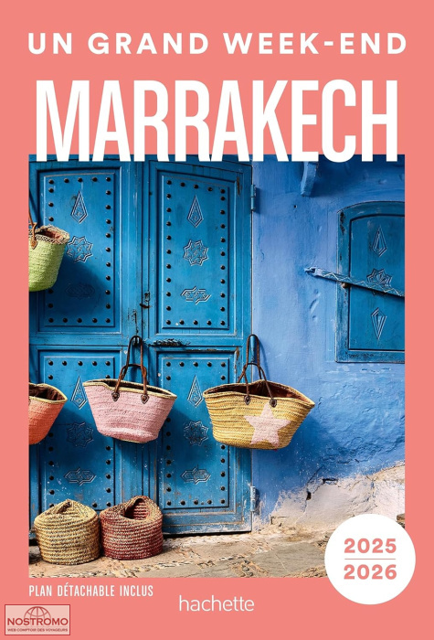 MARRAKECH | Un Grand Week-end travel guide
