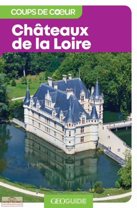 CHÂTEAUX DE LA LOIRE | Géoguide travel guide