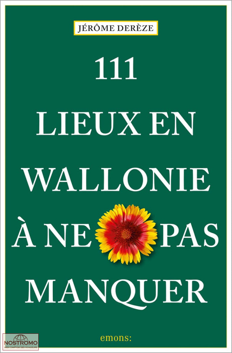 WALLONIE - 111 LIEUX À NE PAS MANQUER | guide culturel Emons