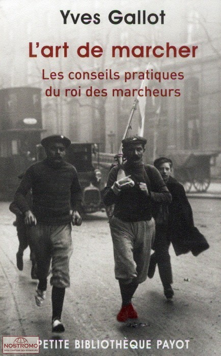 L'ART DE MARCHER - LES CONSEILS PRATIQUES DU ROI DES MARCHEURS