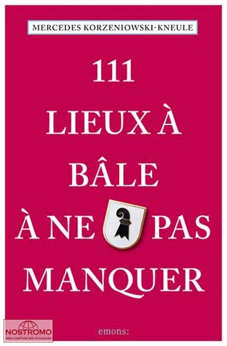 BÂLE - 111 LIEUX À NE PAS MANQUER | Emons travel guide