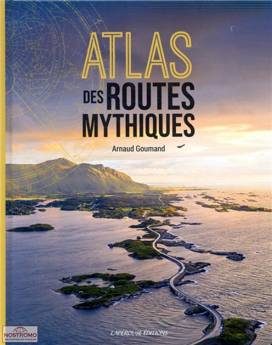 ATLAS DES ROUTES MYTHIQUES