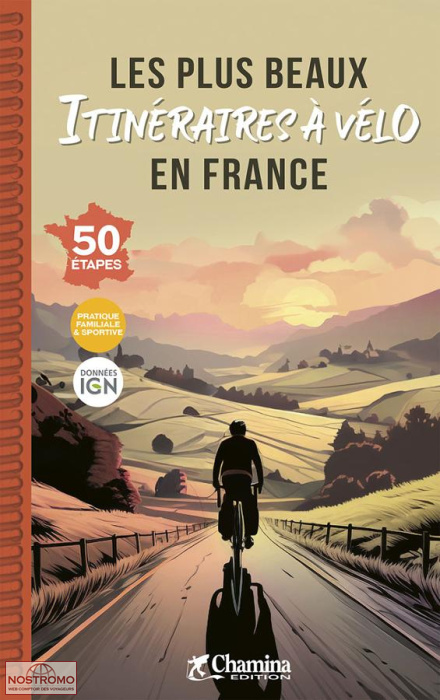 LES PLUS BEAUX ITINÉRAIRES À VÉLO EN FRANCE | guide de cyclotourisme Chamina