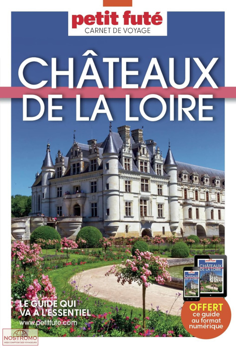 CHÂTEAUX DE LA LOIRE | le Petit Futé travel guide