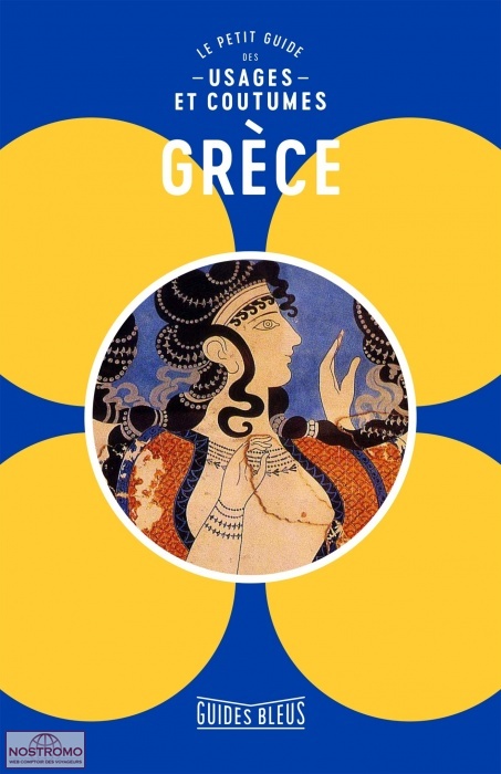 GRÈCE - LE PETIT GUIDE DES USAGES ET COUTUMES