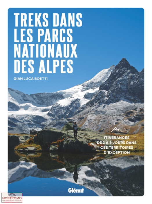 TREKS DANS LES PARCS NATIONAUX DES ALPES | guide de trekking Glénat