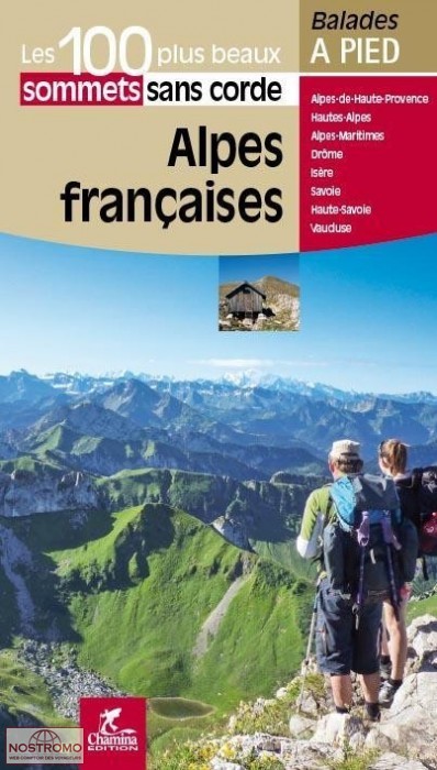 ALPES FRANÇAISES - 100 PLUS BEAUX SOMMETS SANS CORDE | guide de randonnée Chamina