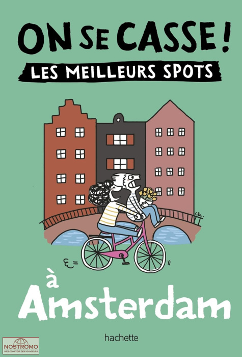 AMSTERDAM | On se casse !  travel guide