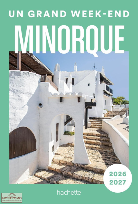 MINORQUE | Un Grand Week-end travel guide