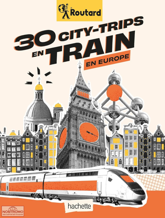 30 CITY-TRIPS EN TRAIN EN EUROPE | Routard travel guide