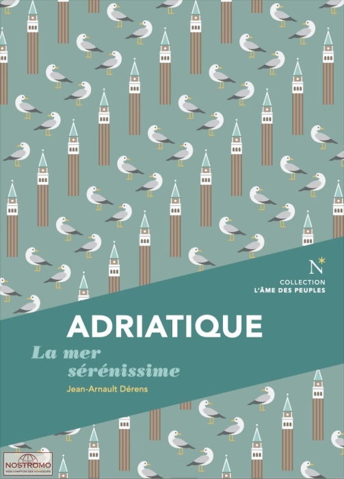 ADRIATIQUE - LA MER SÉRÉNISSIME