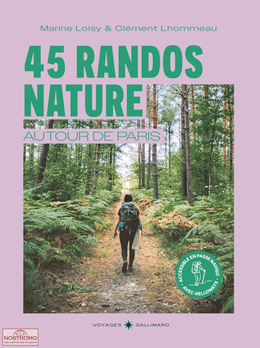 45 RANDOS NATURE AUTOUR DE PARIS | guide de randonnée Gallimard