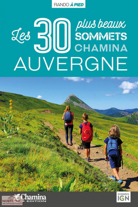 AUVERGNE - LES 30 PLUS BEAUX SOMMETS | guide de randonnée Chamina