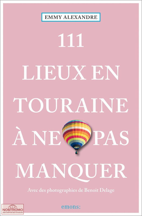 TOURAINE - 111 LIEUX À NE PAS MANQUER | guide culturel Emons