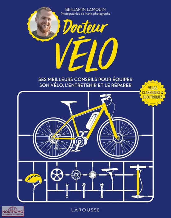 DOCTEUR VÉLO - SES MEILLEURS CONSEILS POUR ÉQUIPER SON VÉLO, L'ENTRETENIR ET LE RÉPARER