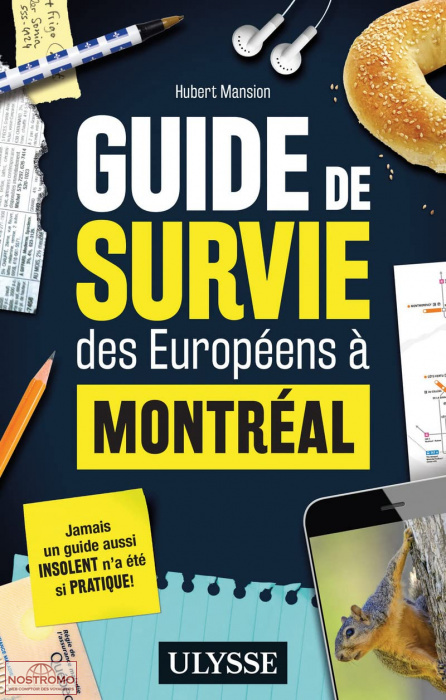 GUIDE DE SURVIE DES EUROPÉENS À MONTRÉAL | guide pratique Ulysse