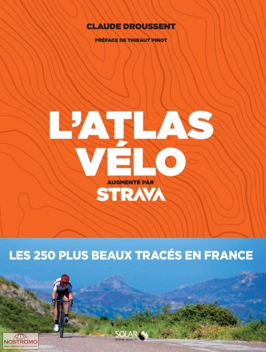 L'ATLAS VÉLO - LES 250 PLUS BEAUX TRACÉS EN FRANCE | Solar cycling guide