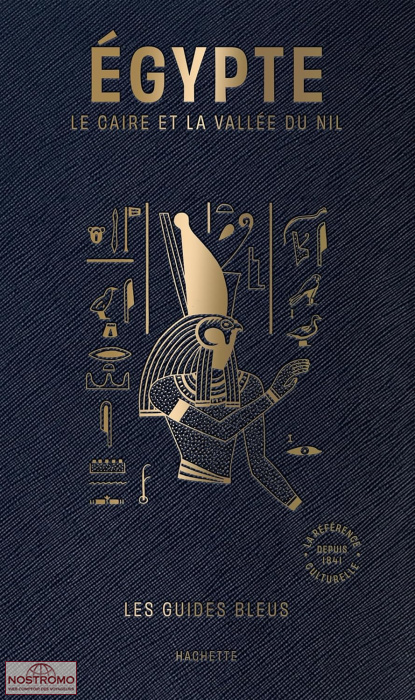 ÉGYPTE - LE CAIRE ET LA VALLÉE DU NIL | Guides Bleus cultural guide