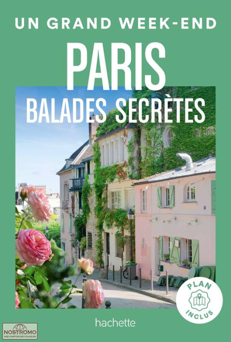 BALADES SECRÈTES À PARIS | Un Grand Week-end travel guide