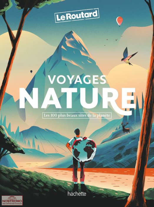 VOYAGES NATURE - LES 100 PLUS BEAUX SITES DE LA PLANÈTE