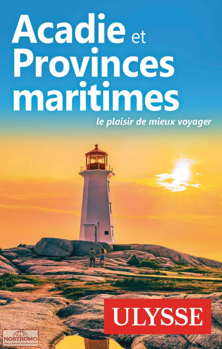 ACADIE ET PROVINCES MARITIMES | guide touristique Ulysse