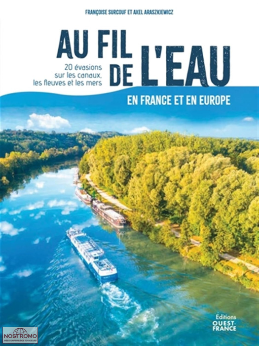 AU FIL DE L'EAU EN FRANCE ET EN EUROPE | Ouest-France nautical guide