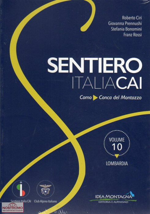 SENTIERO ITALIA CAI VOL.10 : LOMBARDIA | guide de randonnée Idea Montagna
