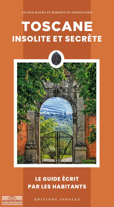 TOSCANE INSOLITE ET SECRÈTE | guide culturel Jonglez