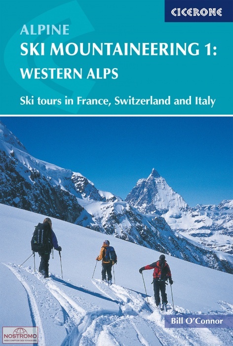 ALPINE SKI MOUNTAINEERING VOL. 1 : WESTERN ALPS | Cicerone winter sports guide