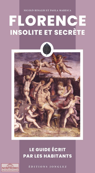 FLORENCE INSOLITE ET SECRÈTE | guide culturel Jonglez