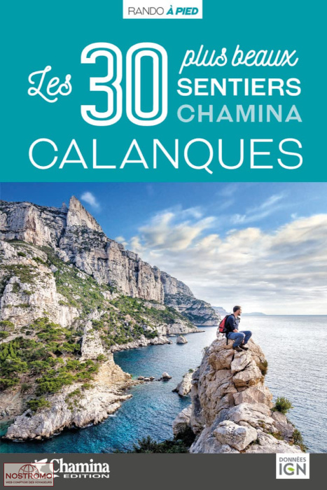 CALANQUES - LES 30 PLUS BEAUX SENTIERS | guide de randonnée Chamina
