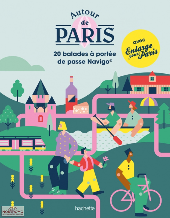 AUTOUR DE PARIS - 20 BALADES À PORTÉE DE PASS NAVIGO | Hachette cycling guide
