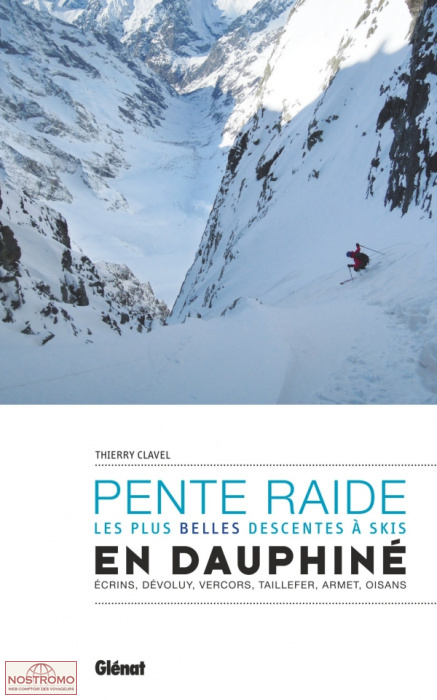 PENTE RAIDE - LES PLUS BELLES DESCENTES À SKIS EN DAUPHINÉ | guide de sports d'hiver Glénat