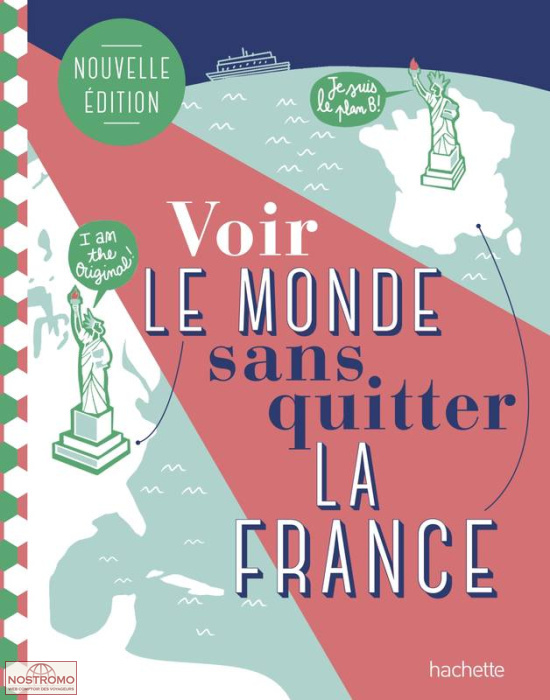 VOIR LE MONDE SANS QUITTER LA FRANCE | guide touristique Hachette