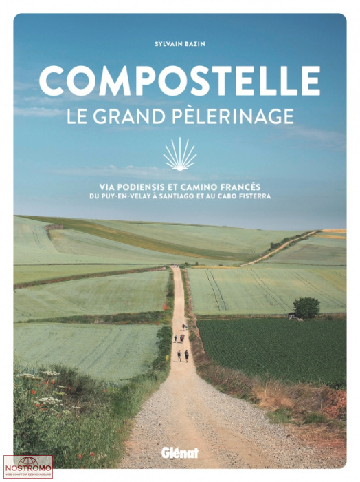 COMPOSTELLE - LE GRAND PÉLERINAGE