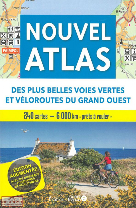 NOUVEL ATLAS DES PLUS BELLES VOIES VERTES ET VÉLOROUTES DU GRAND OUEST | guide de cyclotourisme Ouest-France